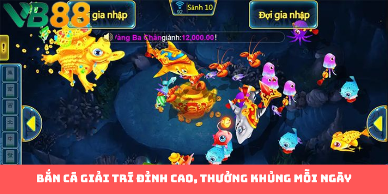 Bắn cá giải trí đỉnh cao, thưởng khủng mỗi ngày