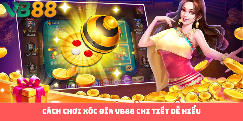 Hướng Dẫn Chơi Xóc Đĩa Tại VB88: Bí Kíp Thắng Lớn