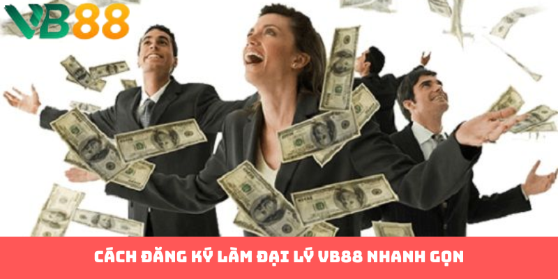 Cách đăng ký làm đại lý VB88 nhanh gọn