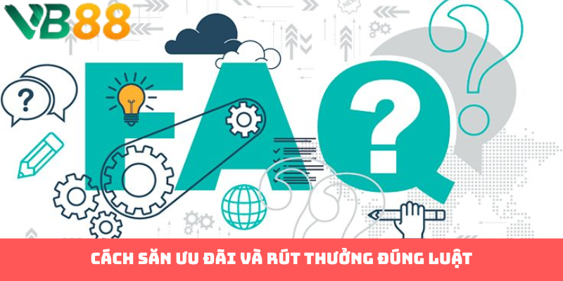Cách săn ưu đãi và rút thưởng đúng luật